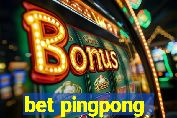 bet pingpong